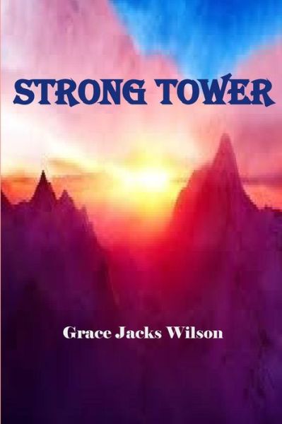 Cover for Grace Jacks Wilson · Strong Tower (Paperback Book) (2018)