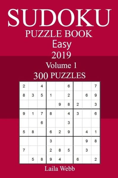 Cover for Laila Webb · 300 Easy Sudoku Puzzle Book 2019 (Paperback Book) (2018)