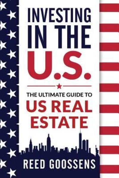 Investing in the Us - Reed Goossens - Books - Independently Published - 9781731042774 - November 29, 2018