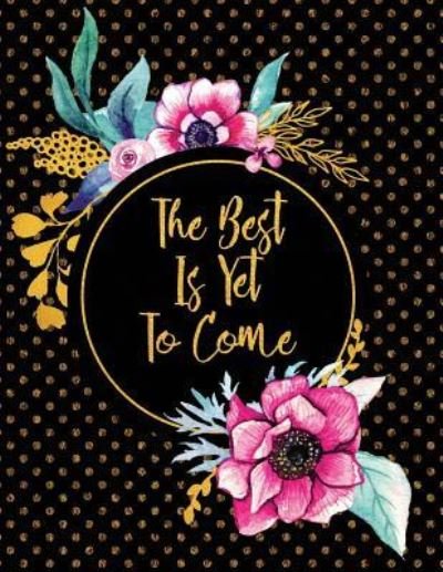 Cover for Peony Lane Publishing · The Best Is Yet to Come (Paperback Book) (2018)