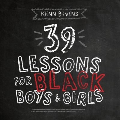 Cover for Kenn Bivins · 39 Lessons for Black Boys &amp; Girls (Bog) (2020)