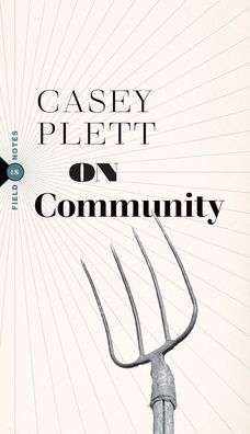 Cover for Casey Plett · On Community - Field Notes (Taschenbuch) (2024)