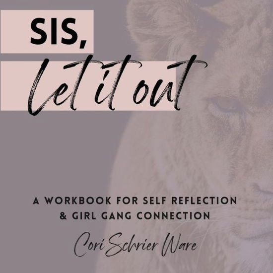 Cover for Cori Schrier Ware · Sis, Let It Out (Paperback Book) (2021)