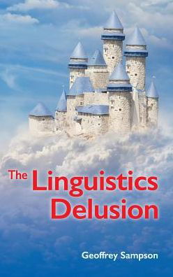 Cover for Geoffrey Sampson · The The Linguistics Delusion (Gebundenes Buch) (2017)