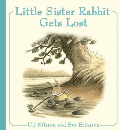 Cover for Ulf Nilsson · Little Sister Rabbit Gets Lost (Innbunden bok) (2017)