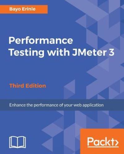 Cover for Bayo Erinle · Performance Testing with JMeter 3 - Third Edition (Paperback Book) [3 Revised edition] (2017)