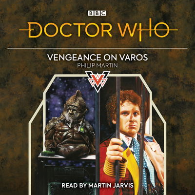 Cover for Philip Martin · Doctor Who: Vengeance on Varos: 6th Doctor Novelisation (Lydbog (CD)) [Unabridged edition] (2019)