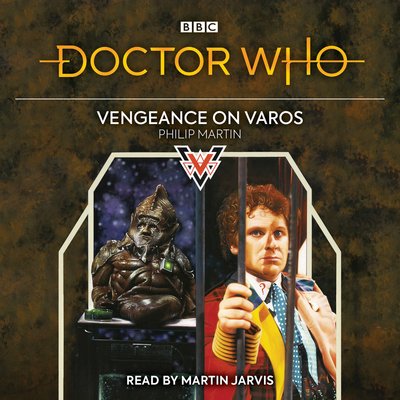 Cover for Philip Martin · Doctor Who: Vengeance on Varos: 6th Doctor Novelisation (Audiobook (CD)) [Unabridged edition] (2019)