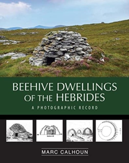 Cover for Calhoun · Beehive Dwellings of the Hebrides (Paperback Bog) (2021)