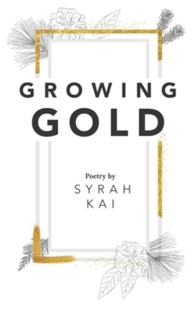 Cover for Syrah Kai · Growing Gold (Pocketbok) (2019)