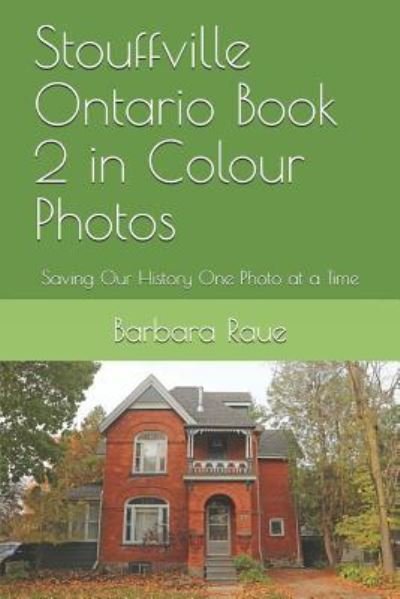 Cover for Barbara Raue · Stouffville Ontario Book 2 in Colour Photos (Pocketbok) (2019)