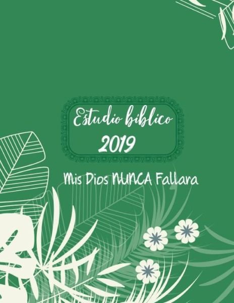 Cover for Casa Iglesia Journals · Estudio Biblico 2019 Mi Dios Nunca Fallara (Paperback Book) (2019)