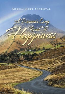 Cover for Angela Hope Sandoval · Woman's Long Road to Happiness (Book) (2020)