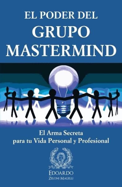 Cover for Edoardo Zeloni Magelli · El Poder del Grupo Mastermind (Paperback Book) (2020)