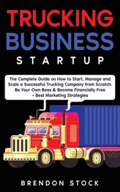 Cover for Brendon Stock · Trucking Business Startup (Hardcover Book) (2021)
