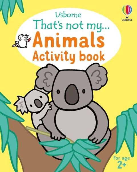 That's not my... Activity Book: Animals - That's not my... Activity Books - Rosie Dickins - Bøker - Usborne Publishing Ltd - 9781805079774 - 2. januar 2025