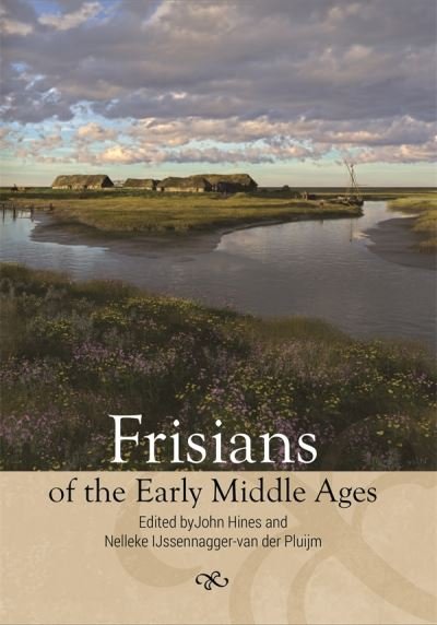 Cover for John Hines · Frisians of the Early Middle Ages (Book) (2023)