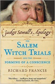 Cover for Richard Francis · Judge Sewall's Apology: the Salem Witch Trials and the Forming of a Conscience (Paperback Book) (2016)