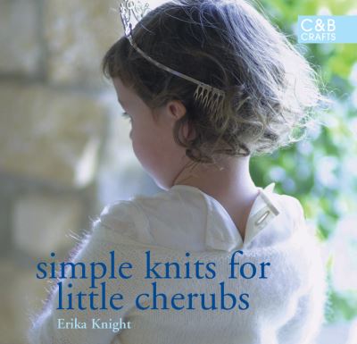 Simple Knits for Little Cherubs - Erika Knight - Books - Pavilion Books - 9781843404774 - July 7, 2008