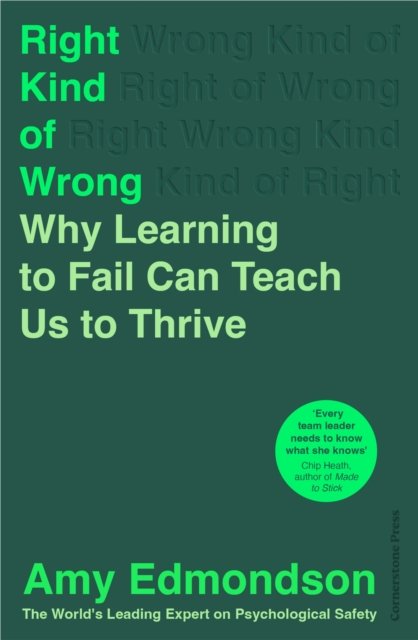 Cover for Amy Edmondson · Right Kind of Wrong: Why Learning to Fail Can Teach Us to Thrive (Paperback Book) (2023)