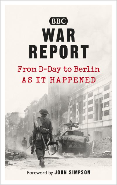 Cover for War Report · War Report: From D-Day to Berlin (Paperback Book) (2019)