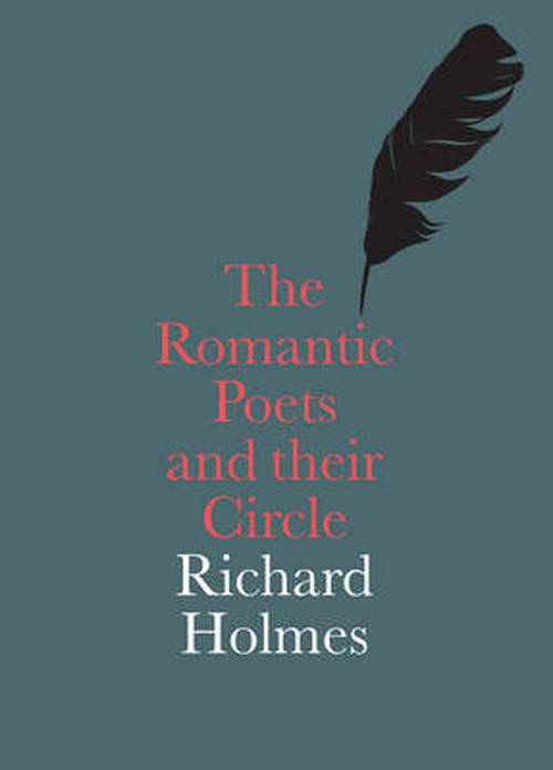 The Romantic Poets and their Circle - National Portrait Gallery Companions - Richard Holmes - Books - National Portrait Gallery Publications - 9781855144774 - October 7, 2013