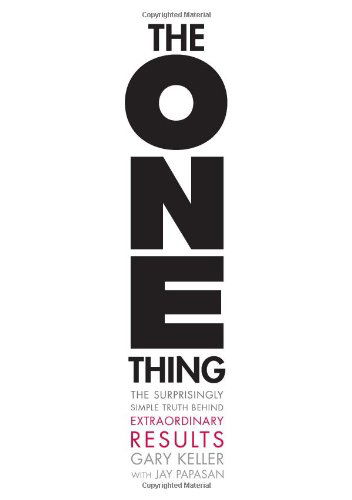 Cover for Gary Keller · The ONE Thing: The Surprisingly Simple Truth Behind Extraordinary Results (Hardcover Book) (2013)