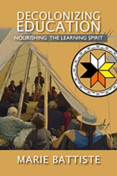 Cover for Marie Battiste · Decolonizing Education: Nourishing the Learning Spirit (Paperback Book) (2013)