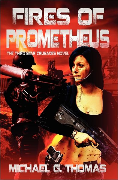 Cover for Michael G. Thomas · Fires of Prometheus (Star Crusades Uprising, Book 3) (Paperback Book) (2011)