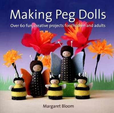 Cover for Margaret Bloom · Making Peg Dolls (Taschenbuch) [New edition] (2016)