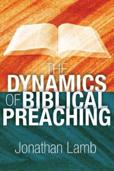 Cover for Jonathan Lamb · The Dynamics of Biblical Preaching (Taschenbuch) (2016)