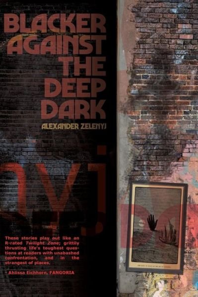 Cover for Alexander Zelenyj · Blacker Against the Deep Dark (Paperback Book) (2018)