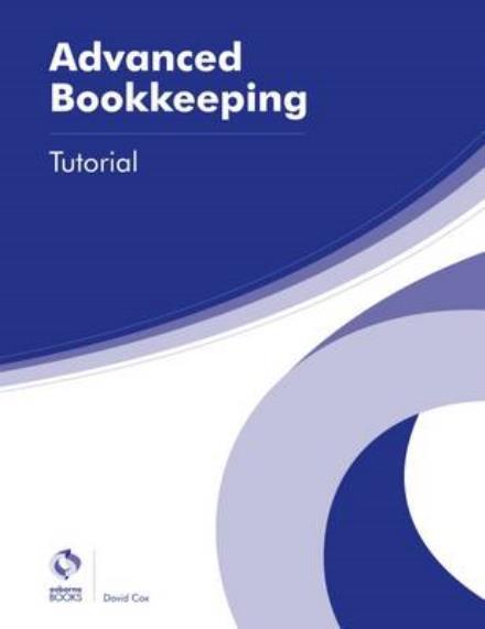 Cover for David Cox · Advanced Bookkeeping Tutorial - AAT Advanced Diploma in Accounting (Paperback Book) (2016)