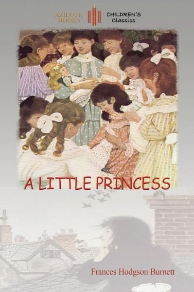 Cover for Frances Hodgson Burnett · A Little Princess: with Ethel Franklin Betts' Original Images (Aziloth Books) (Pocketbok) (2015)