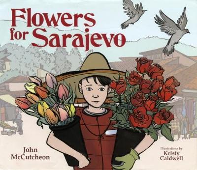 Cover for John McCutcheon · Flowers for Sarajevo (Gebundenes Buch) (2018)