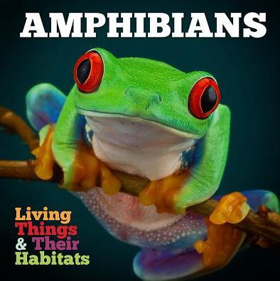 Cover for Grace Jones · Amphibians - Living Things and Their Habitats (Paperback Book) [None edition] (2019)
