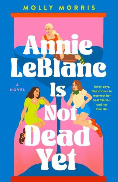 Cover for Molly Morris · Annie LeBlanc Is Not Dead Yet (Pocketbok) (2024)