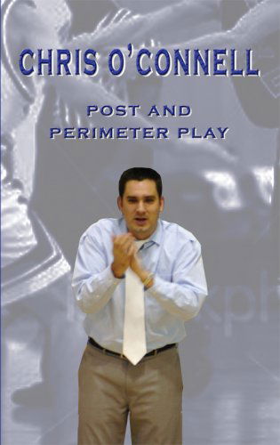 Chris O'connell: Post and Perimeter Play - Chris O'connell - Books - Reedy Press - 9781933370774 - September 12, 2008