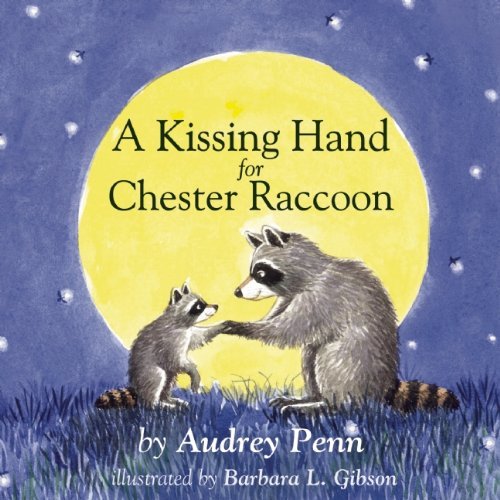 A Kissing Hand for Chester Raccoon - The Kissing Hand Series - Audrey Penn - Libros - Tanglewood Press - 9781933718774 - 1 de mayo de 2014