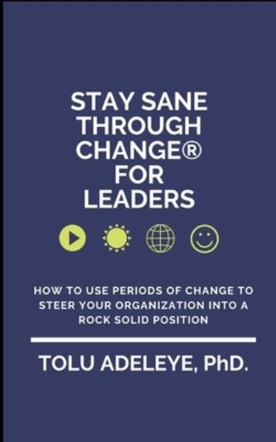 Cover for Tolu Adeleye · Stay Sane Through Change (R) For Leaders (Paperback Book) (2017)