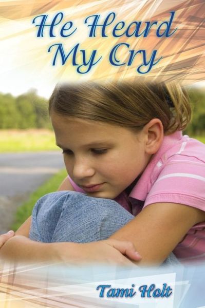 Cover for Tami Holt · He Heard My Cry (Paperback Book) (2013)