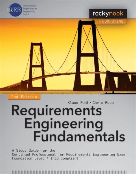 Cover for Klaus Pohl · Requirements Engineering Fundamentals: A Study Guide for the Certified Professional for Requirements Engineering Exam - Foundation Level - IREB compliant (Paperback Book) [2 New edition] (2015)