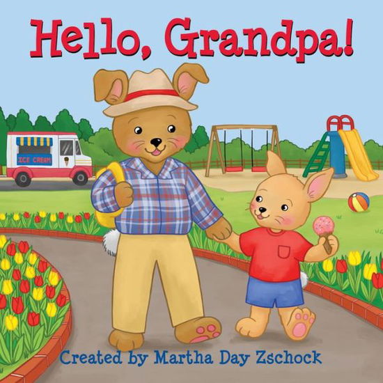 Cover for Martha Day Zschock · Hello, Grandpa! (Book) (2020)