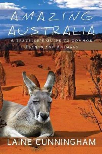 Cover for Laine Cunningham · Amazing Australia A Traveler's Guide to Common Plants and Animals (Paperback Bog) (2018)