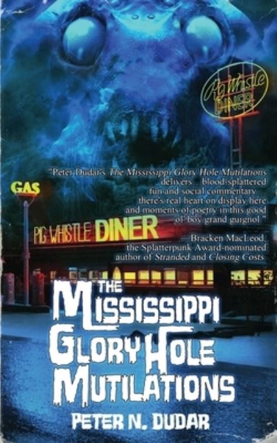 Cover for Peter N. Dudar · Mississippi Glory Hole Mutilations (Book) (2022)