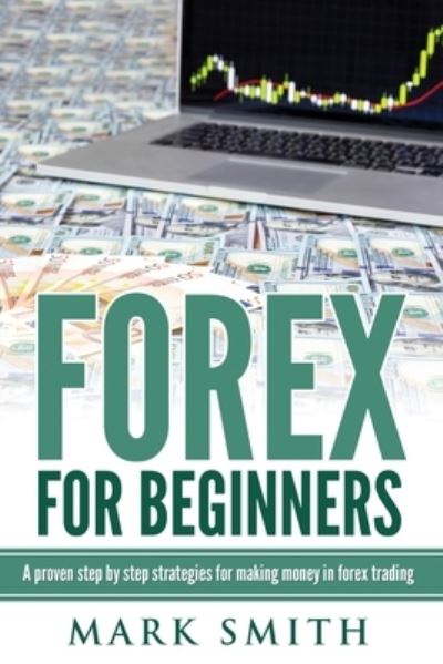 Cover for Mark Smith · Forex for Beginners (Paperback Book) (2019)