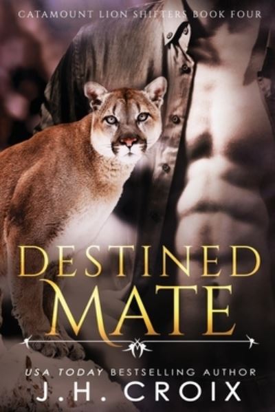 Cover for J H Croix · Destined Mate - Catamount Lion Shifters (Paperback Book) (2016)