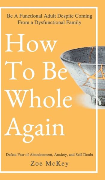 Cover for Zoe Mckey · How to Be Whole Again (Hardcover Book) (2020)