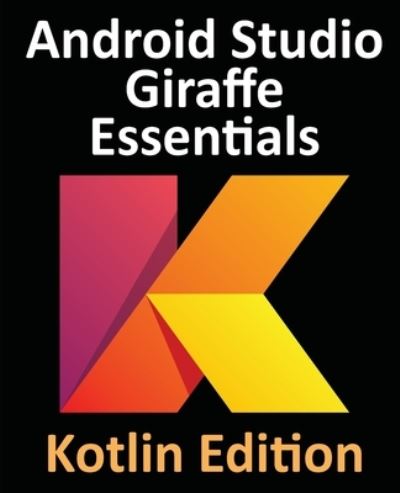 Cover for Neil Smyth · Android Studio Giraffe Essentials - Kotlin Edition (Book) (2023)