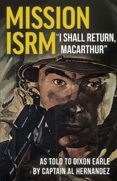 Cover for Al Hernandez · Mission ISRM I Shall Return, MacArthur (Book) (2023)